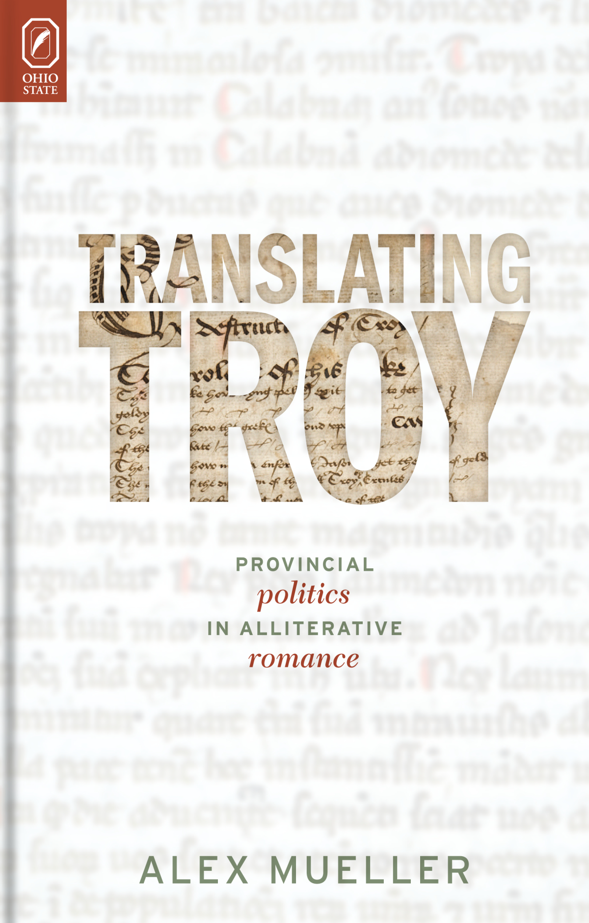 Translating Troy Provincial Politics In Alliterative Romance Alex Mueller