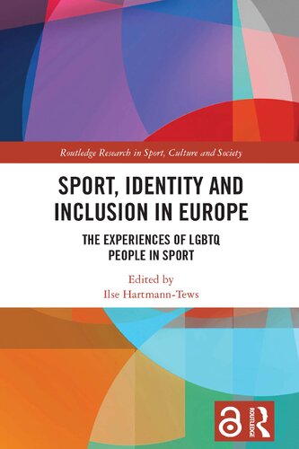 Sport Identity And Inclusion In Europe The Experiences Of Lgbtq People In Sport Ilse Hartmanntews Editor