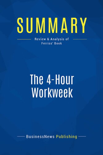Summary The 4hour Workweek Review And Analysis Of Ferriss Book Businessnews Publishing