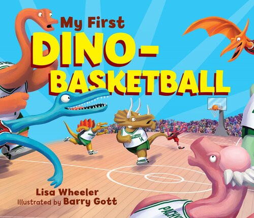 My First Dinobasketball Lisa Wheeler