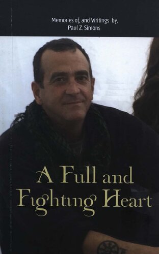 A Full And Fighting Heart Memories Of And Writings By Paul Z Simons Paul Z Simons