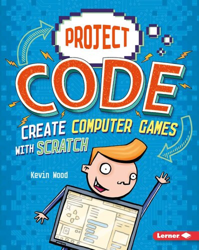 Create Computer Games With Scratch Kevin Wood