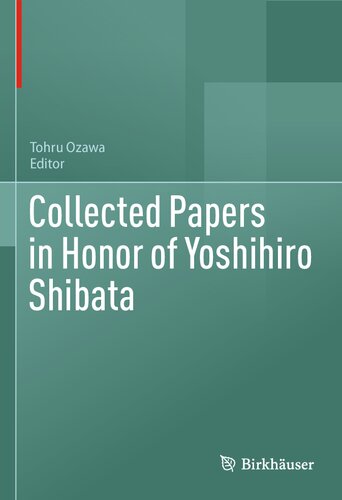Collected Papers In Honor Of Yoshihiro Shibata Tohru Ozawa