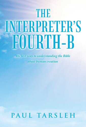The Interpreters Fourthb The Best Way To Understanding The Bible About Human Creation Paul Tarsleh