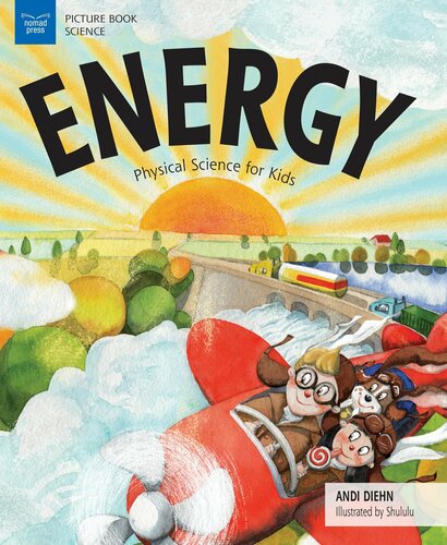 Energy Physical Science For Kids Andi Diehn