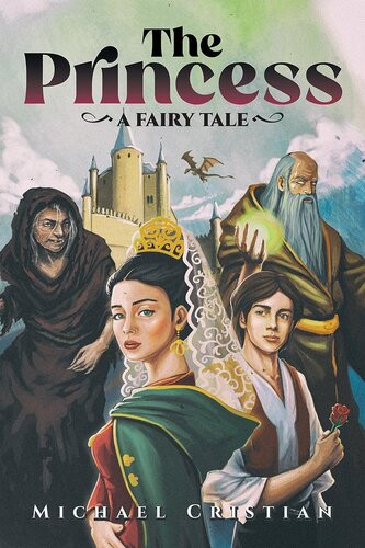 The Princess A Fairy Tale Michael Cristian
