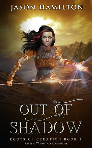 Out Of Shadow An Epic Ya Fantasy Adventure Jason Hamilton