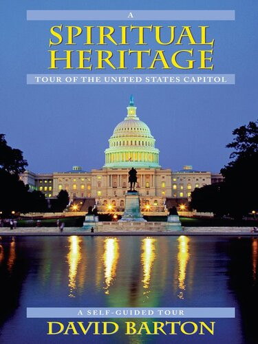 A Spiritual Heritage Tour Of The United States Capitol David Barton