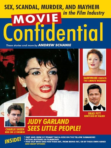 Movie Confidential Sex Scandal Murder And Mayhem In The Film Industry Andrew Schanie