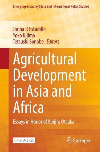 Agricultural Development In Asia And Africa Essays In Honor Of Keijiro Otsuka Jonna P Estudillo