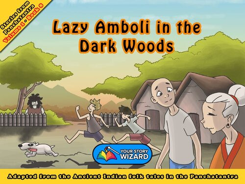 Lazy Amboli In The Dark Woods Adapted From The Ancient Indian Folk Tales In The Panchatantra Readalong Ebook Your Story Wizard