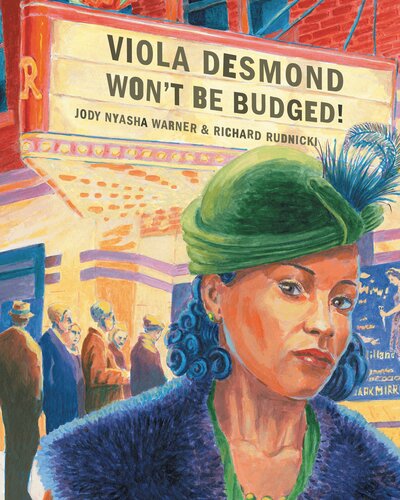 Viola Desmond Wont Be Budged Jody Nyasha Warner