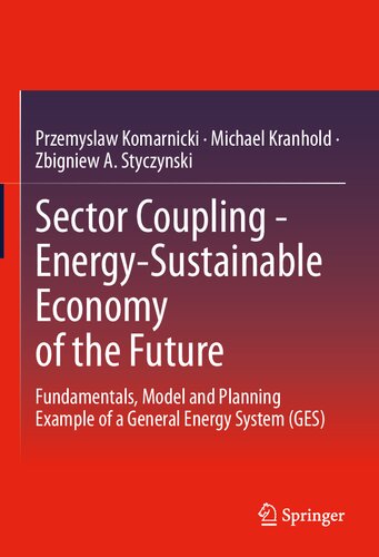 Sector Coupling Energysustainable Economy Of The Future Fundamentals Model And Planning Example Of A General Energy System Ges Przemyslaw Komarnicki