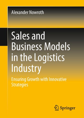 Sales And Business Models In The Logistics Industry 1st Edition Alexander Nowroth