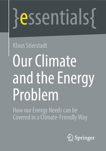 Our Climate And The Energy Problem How Our Energy Needs Can Be Covered In A Climatefriendly Way Klaus Stierstadt