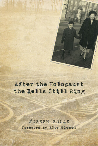After The Holocaust The Bells Still Ring Joseph Polak