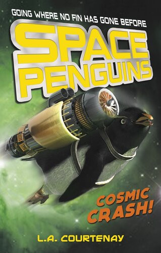 Space Penguins Cosmic Crash Lucy Courtenay
