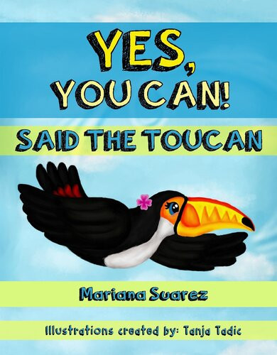 Yes You Can Said The Toucan Mariana Suarez