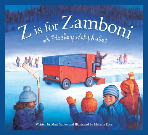 Z Is For Zamboni A Hockey Alphabet Sports Alphabet 1st Edition Matt Napier