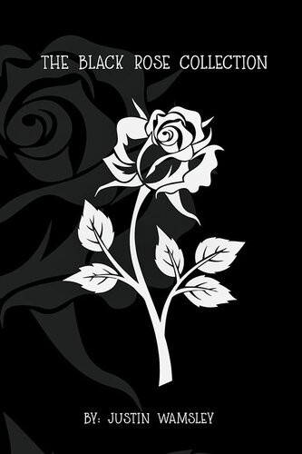 The Black Rose Collection Justin Wamsley