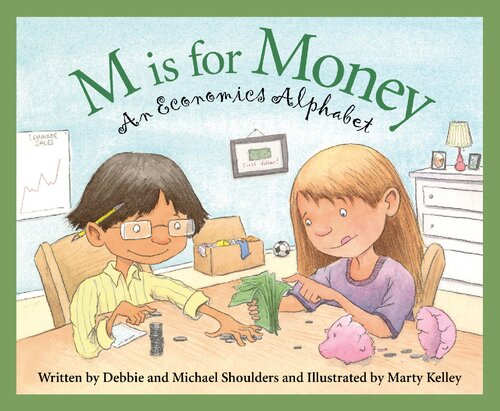 M Is For Money An Economics Alphabet Science Alphabet Michael Shoulders