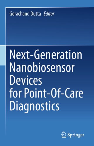 Nextgeneration Nanobiosensor Devices For Pointofcare Diagnostics Gorachand Dutta