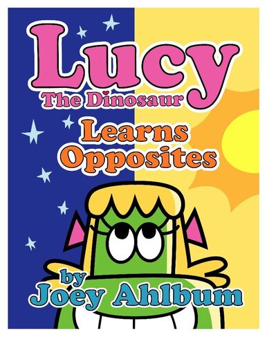 Lucy The Dinosaur Learns Opposites Readalong Ebook Joey Ahlbum