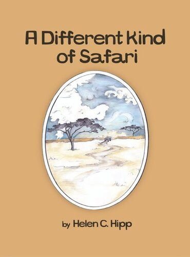 A Different Kind Of Safari Ebook Helen C Hipp