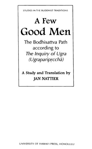 A Few Good Men The Bodhisattva Path According To The Inquiry Of Ugra Ugrapariprcch Jan Nattier