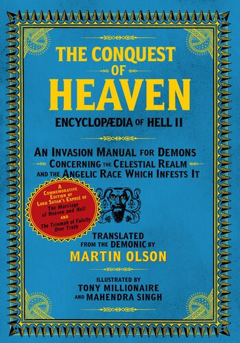 Encyclopaedia Of Hell Ii The Conquest Of Heaven An Invasion Manual For Demons Concerning The Celestial Realm And The Angelic Martin Olson