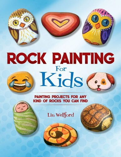 Rock Painting For Kids Painting Projects For Rocks Of Any Kind You Can Find Lin Wellford