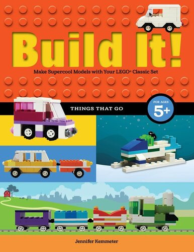 Build It Things That Go Jennifer Kemmeter