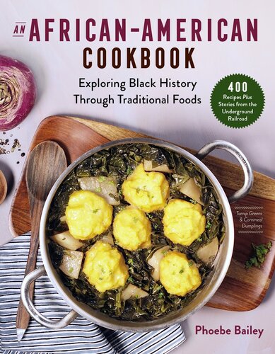 An Africanamerican Cookbook Remembering The Underground Railroad Through Recipes That Are Rich With History Phoebe Bailey