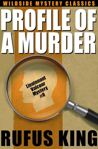 Profile Of A Murder A Lt Valcour Mystery Rufus King