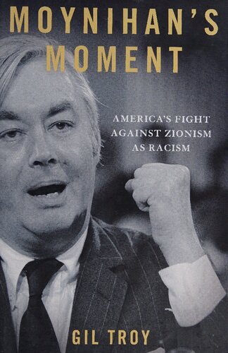 Moynihans Moment Americas Fight Against Zionism As Racism Illustrated Gil Troy