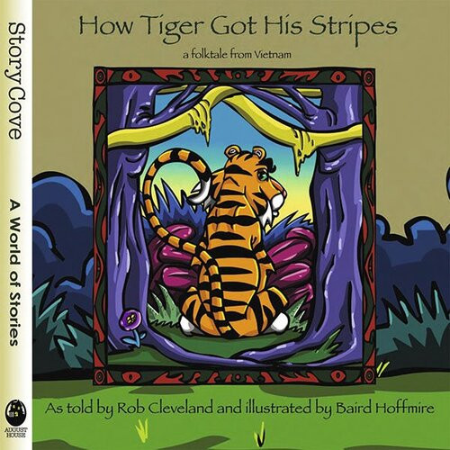 How Tiger Got His Stripes A Folktale From Vietnam Readalong Ebook Rob Cleveland