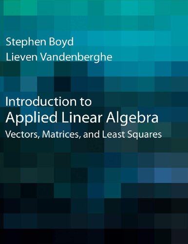 Introduction To Applied Linear Algebra Vectors Matrices And Least Squares Stephen Boyd