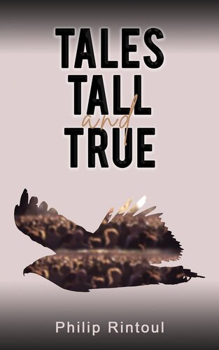 Tales Tall And True Philip Rintoul