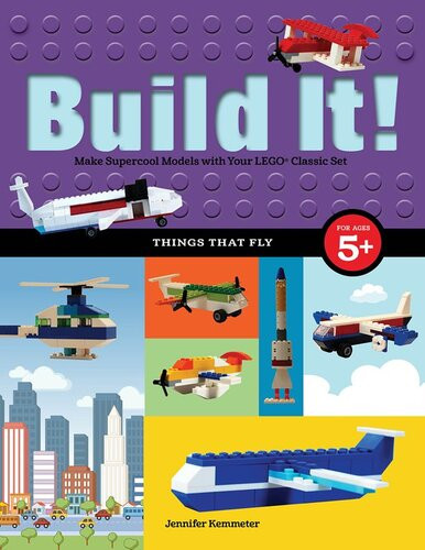Build It Things That Fly Jennifer Kemmeter