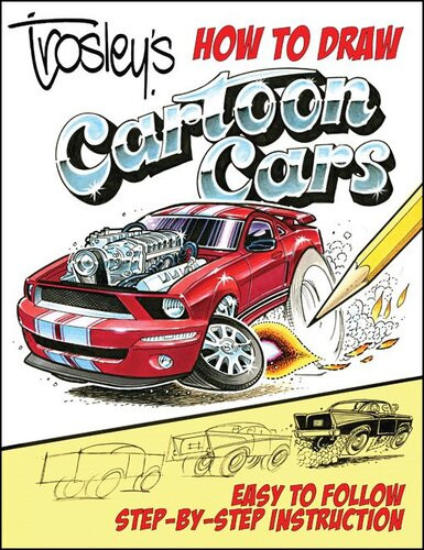 Trosleys How To Draw Cartoon Cars George Trosley