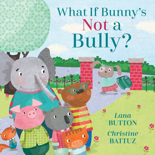What If Bunnys Not A Bully Readalong Ebook Lana Button Christine Battuz
