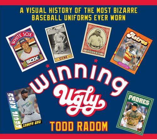 Winning Ugly A Visual History Of The Most Bizarre Baseball Uniforms Ever Worn Todd Radom