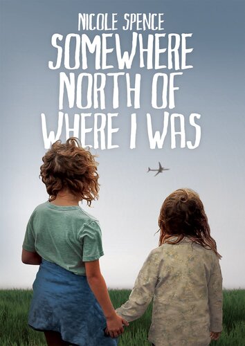 Somewhere North Of Where I Was Nicole Spence