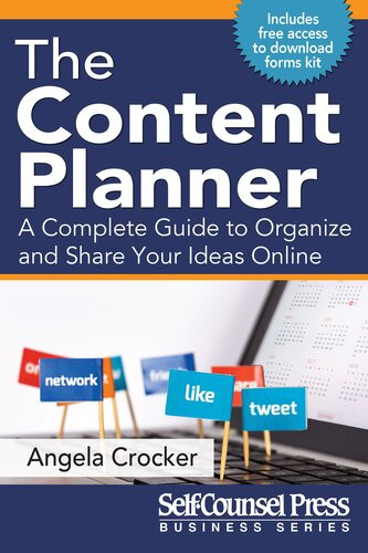 The Content Planner A Complete Guide To Organize And Share Your Ideas Online Angela Crocker