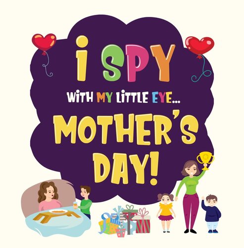 I Spy Mothers Day Can You Find The Things That Mom Loves A Fun Activity Book For Kids 25 To Pamparam Kids Books