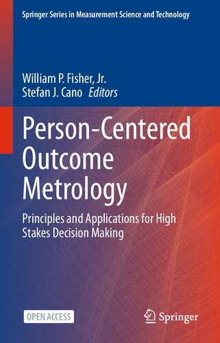 Personcentered Outcome Metrology Principles And Applications For High Stakes Decision Making William P Fisher Jr