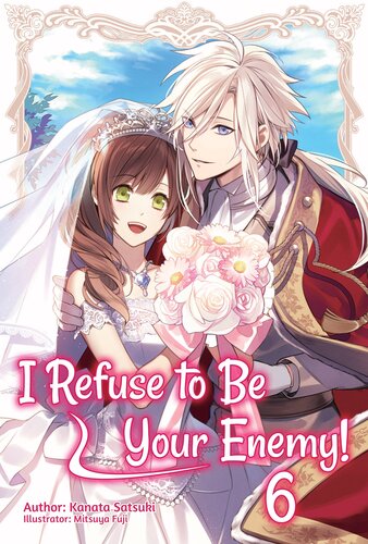 I Refuse To Be Your Enemy Volume 6 Kanata Satsuki
