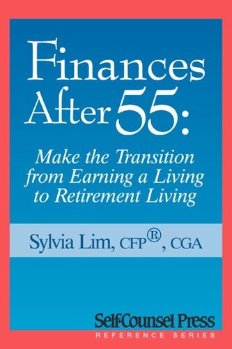 Finances After 55 Transition From Earning A Living To Retirement Living Sylvia Lim