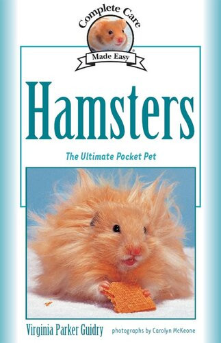 Complete Care Made Easy Hamsters The Ultimate Pocket Pet Virginia Parker Guidry