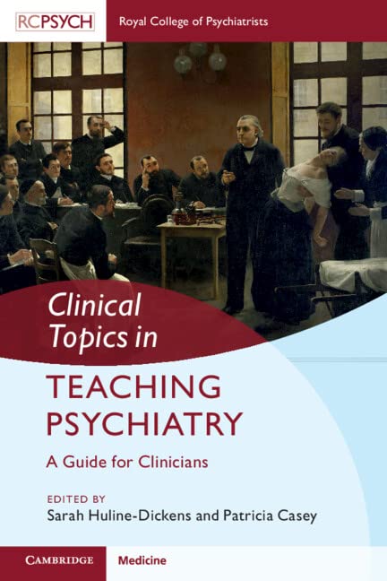 Clinical Topics In Teaching Psychiatry A Guide For Clinicians Sarah Hulinedickens